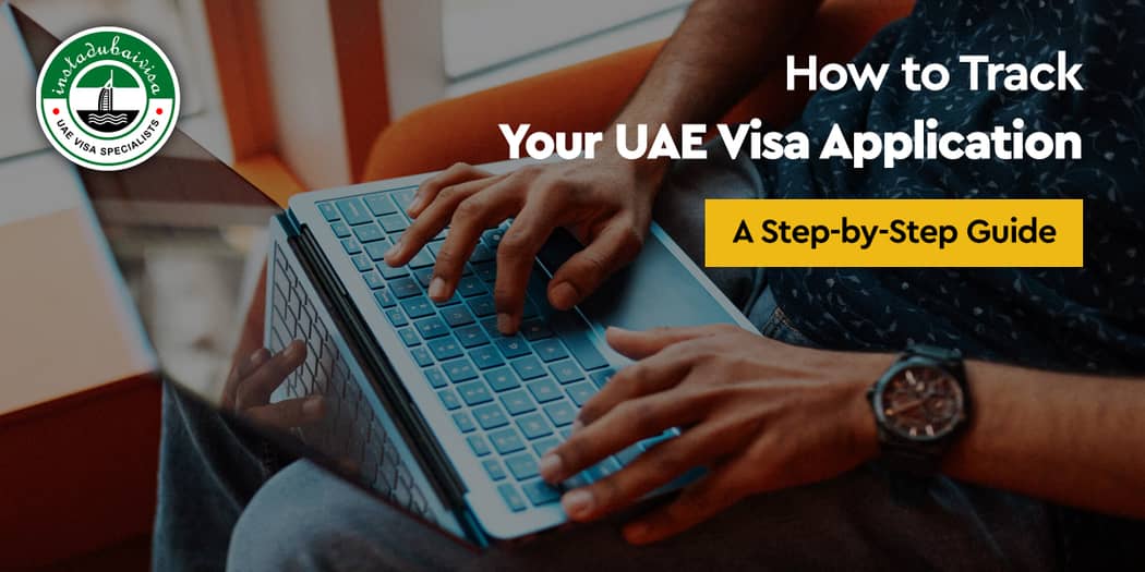 How to Track Your UAE Visa Application: A Step-by-Step Guide